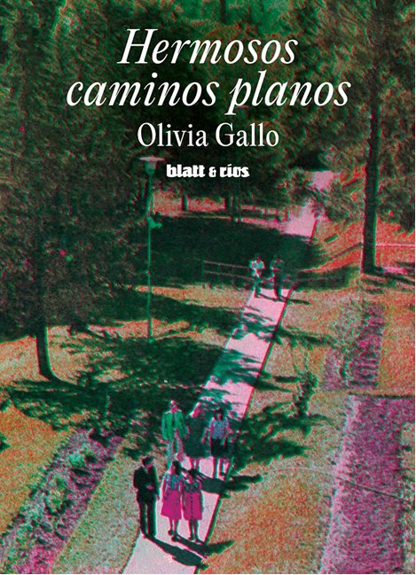 Olivia Gallo regresa al cuento con "Hermosos caminos planos"