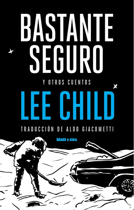 Lee Child publica "Bastante seguro", una colección de relatos policiales sin Jack Reacher