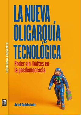 Ariel Goldstein analiza el poder de los magnates de la tecnología